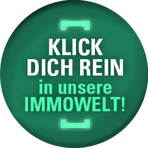 KLICK DICH REIN in unsere IMMOWELT!